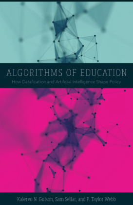 Algorithms of Education: How Datafication and AI Shape Policy